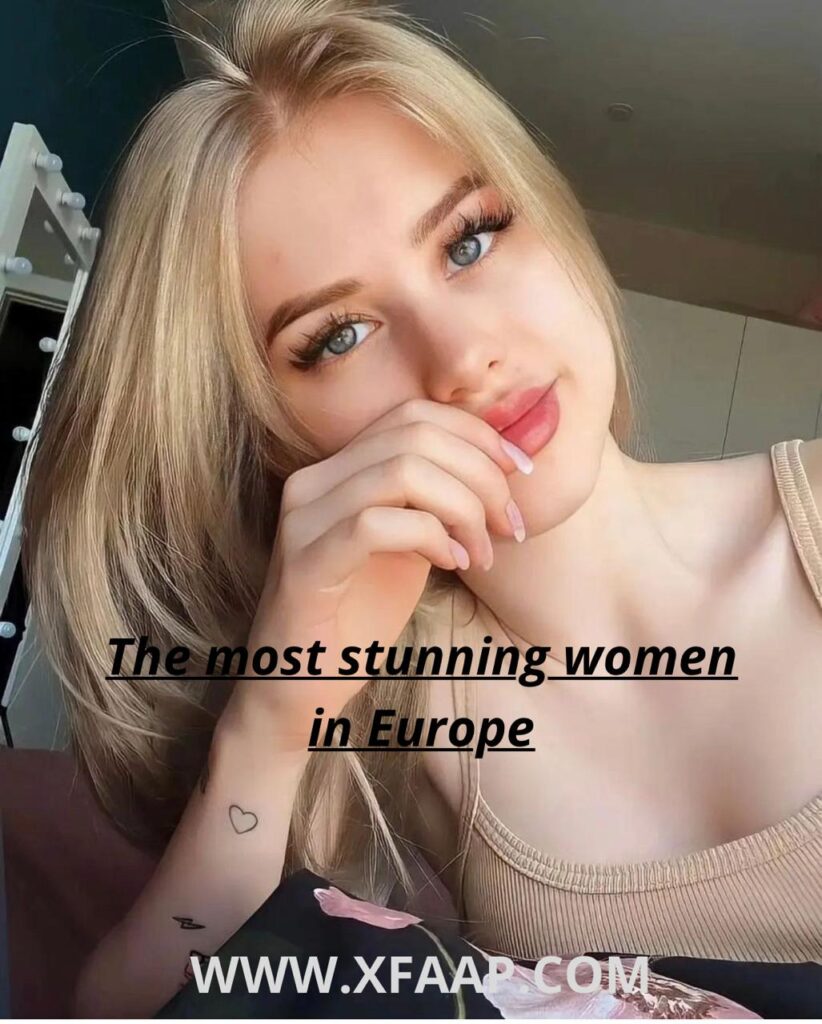 The most beautiful women in Europe